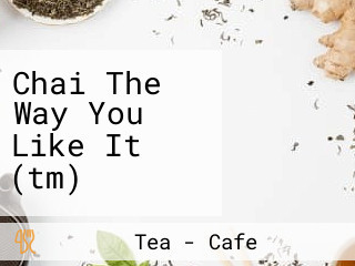 Chai The Way You Like It (tm)