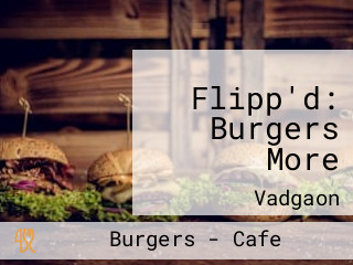 Flipp'd: Burgers More