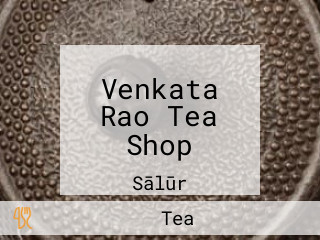 Venkata Rao Tea Shop