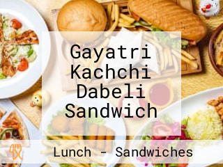 Gayatri Kachchi Dabeli Sandwich