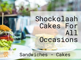 Shockolaah Cakes For All Occasions