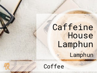 Caffeine House Lamphun