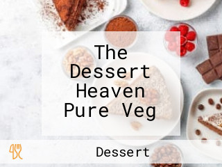 The Dessert Heaven Pure Veg