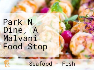 Park N Dine, A Malvani Food Stop