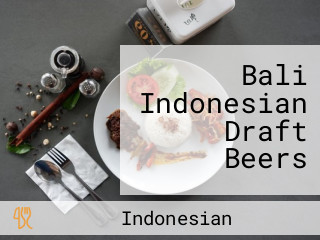 Bali Indonesian Draft Beers