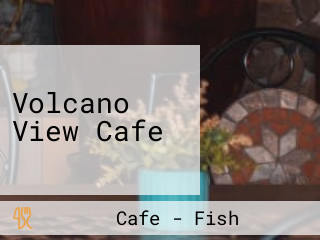 Volcano View Cafe