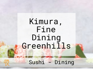 Kimura, Fine Dining Greenhills