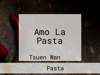 Amo La Pasta