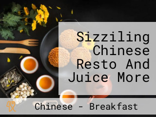 Sizziling Chinese Resto And Juice More