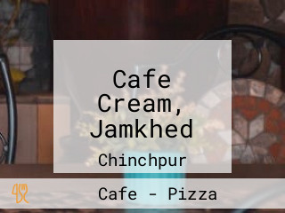 Cafe Cream, Jamkhed