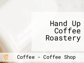 Hand Up Coffee Roastery