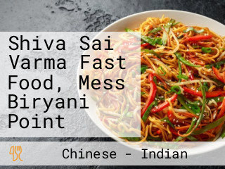 Shiva Sai Varma Fast Food, Mess Biryani Point