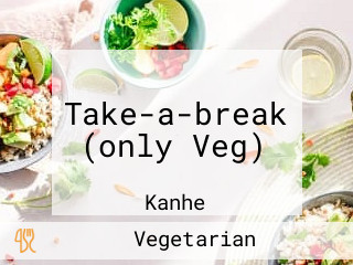 Take-a-break (only Veg)