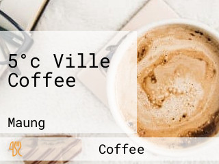 5°c Ville Coffee เชียงใหม่