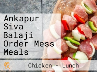 Ankapur Siva Balaji Order Mess Meals