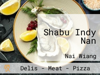 Shabu Indy Nan