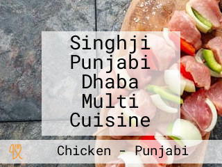 Singhji Punjabi Dhaba Multi Cuisine