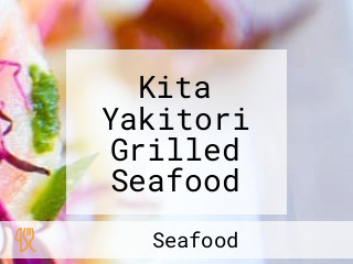 Kita Yakitori Grilled Seafood คิตะ ยากิโทริ เชียงใหม่