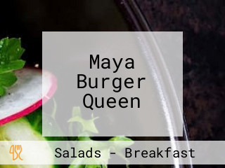 Maya Burger Queen