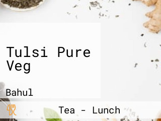 Tulsi Pure Veg