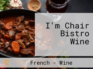 I'm Chair Bistro Wine