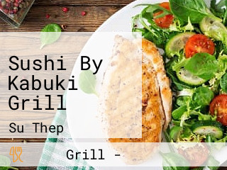 Sushi By Kabuki Grill