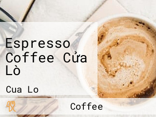 Espresso Coffee Cửa Lò