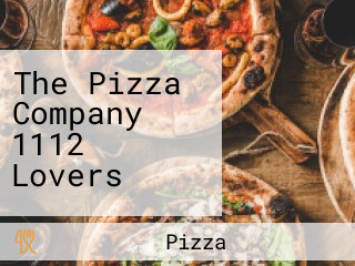 The Pizza Company 1112 Lovers