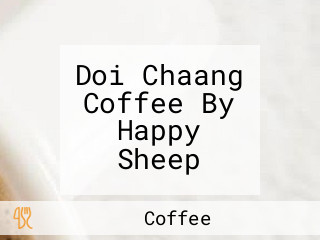 Doi Chaang Coffee By Happy Sheep