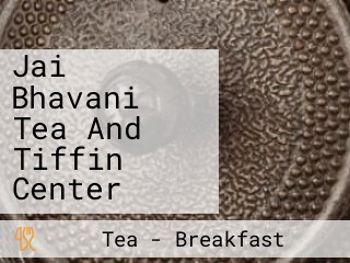 Jai Bhavani Tea And Tiffin Center