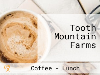 Tooth Mountain Farms