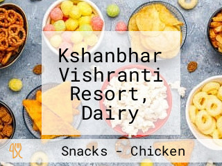 Kshanbhar Vishranti Resort, Dairy Products, Snacks Corner