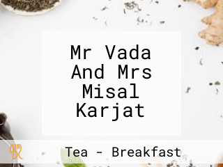 Mr Vada And Mrs Misal Karjat