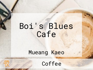 Boi's Blues Cafe บอยบูลส์คาเฟ่