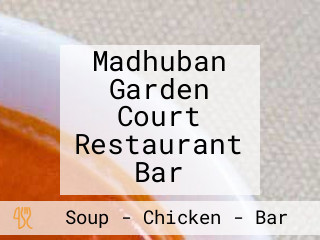 Madhuban Garden Court Restaurant Bar