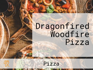 Dragonfired Woodfire Pizza