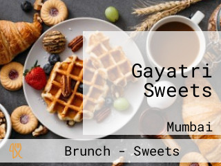 Gayatri Sweets