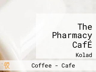 The Pharmacy CafÉ