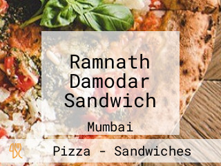 Ramnath Damodar Sandwich