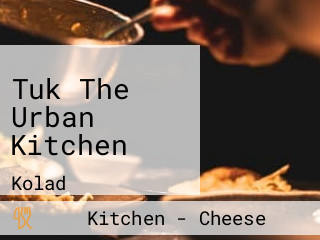 Tuk The Urban Kitchen