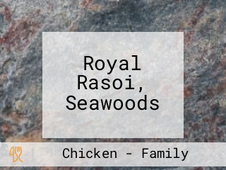 Royal Rasoi, Seawoods