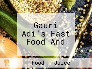 Gauri Adi's Fast Food And