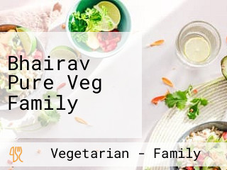 Bhairav Pure Veg Family