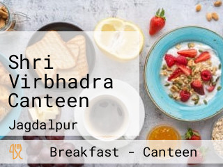 Shri Virbhadra Canteen