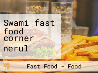 Swami fast food corner nerul