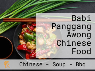 Babi Panggang Awong Chinese Food