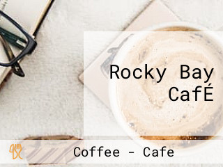 Rocky Bay CafÉ