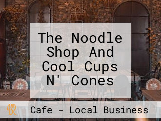 The Noodle Shop And Cool Cups N' Cones