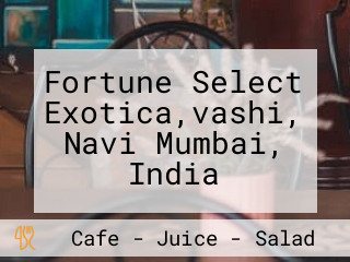 Fortune Select Exotica,vashi, Navi Mumbai, India