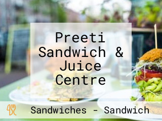 Preeti Sandwich & Juice Centre